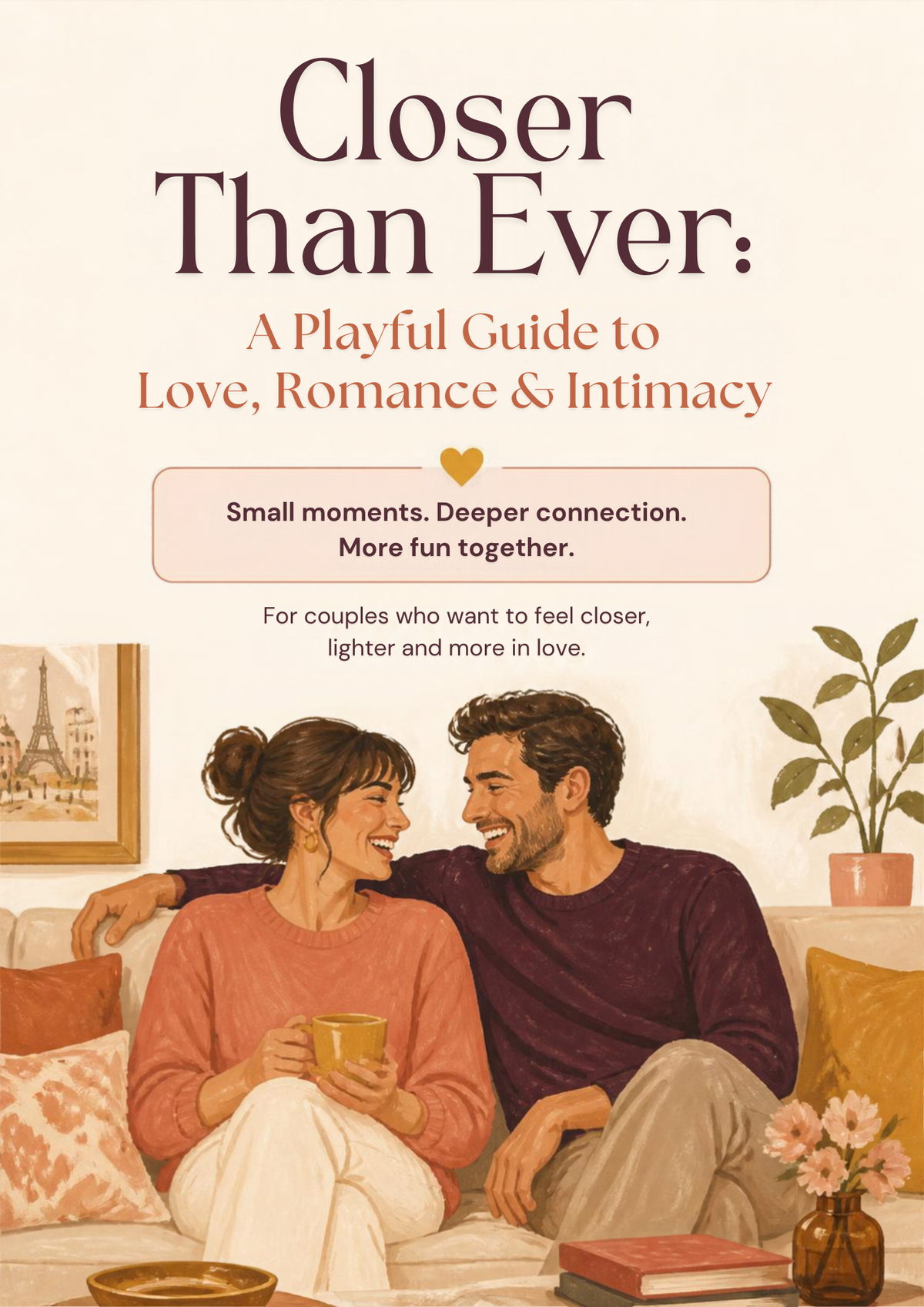 Closer Than Ever: Couples Relationship & Intimacy Guide